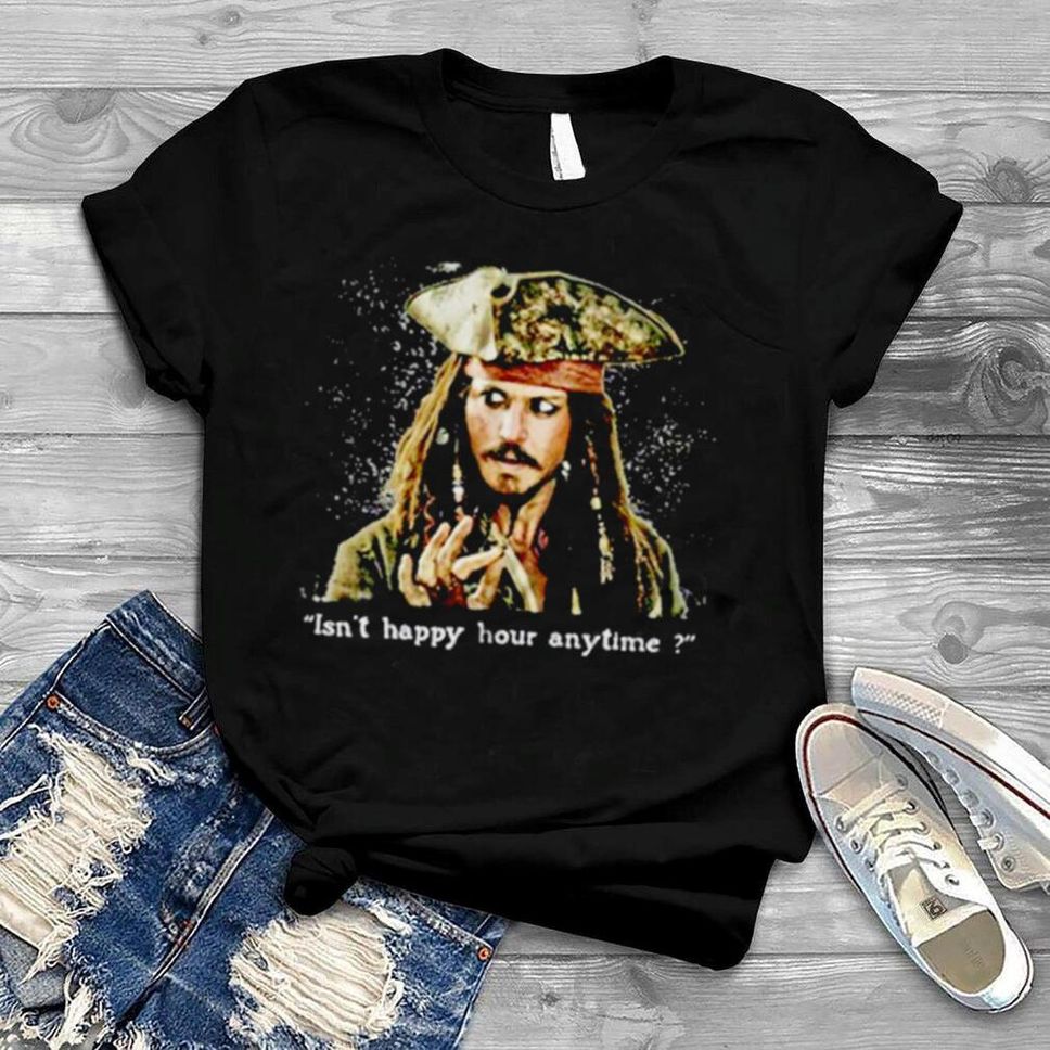 Johnny Depp Isn’t Happy Hour Anytime Shirt