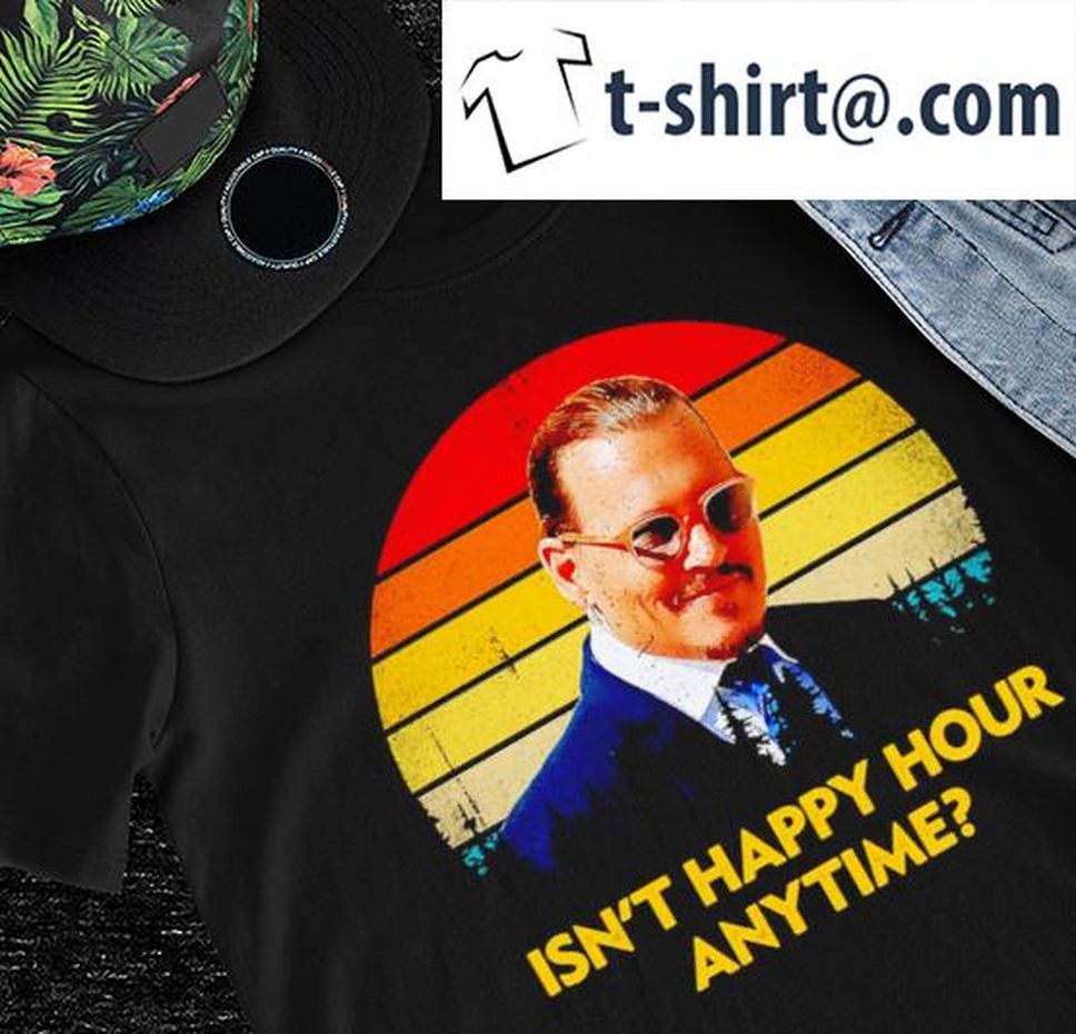 Johnny Depp Isn't Happy Hour Anytime Vintage Shirt