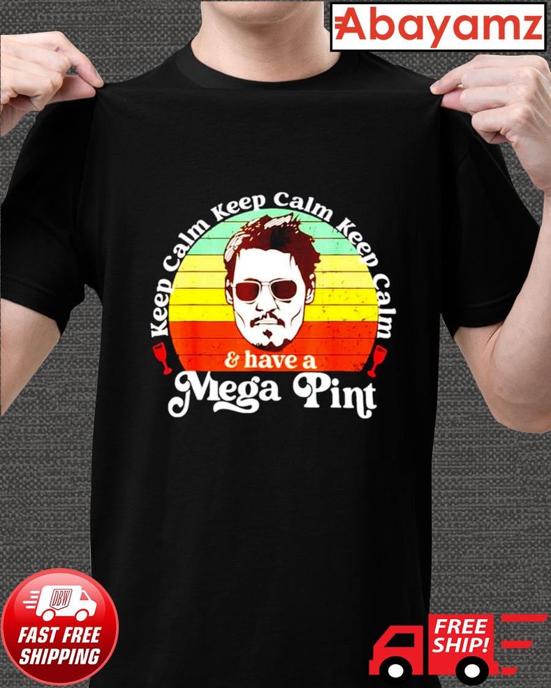 Johnny Depp Keep Calm Keep Clam And Have A Mega Pint Shirt