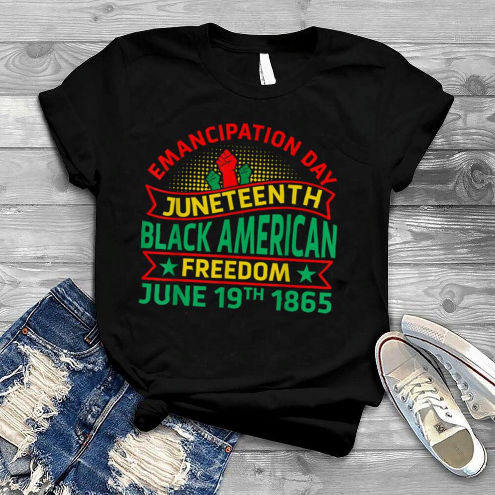 Juneteenth African American Freedom Black History June 19 T Shirt B0B2DJRCTB