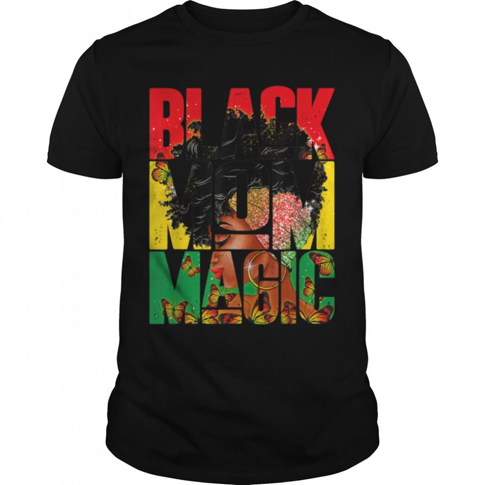 Juneteenth Black Mom Magic Black Women African Mother's Day T Shirt B09ZTVY24T