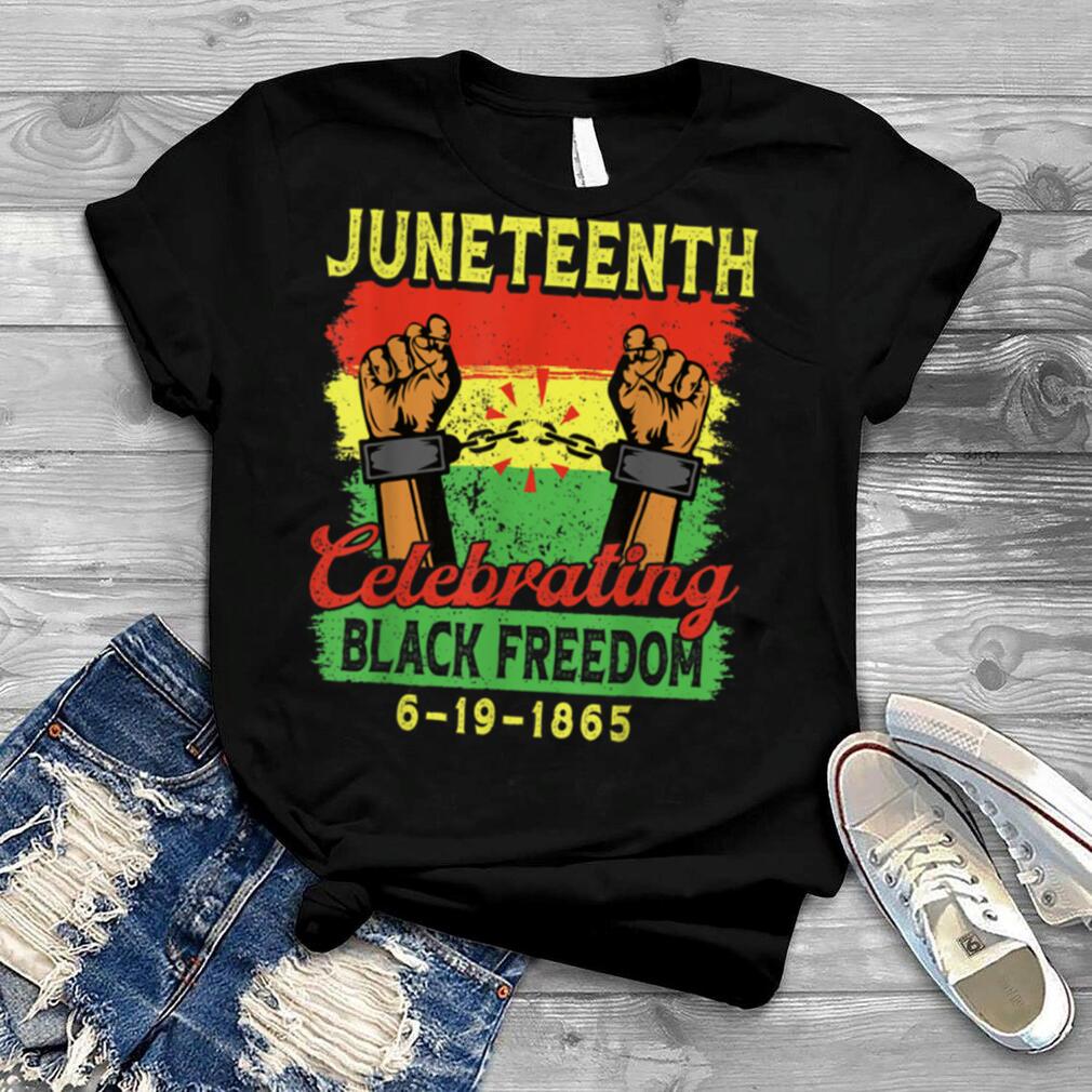 Juneteenth Celebrating Black Freedom 1865 African American T Shirt B0B2D8H2SZ