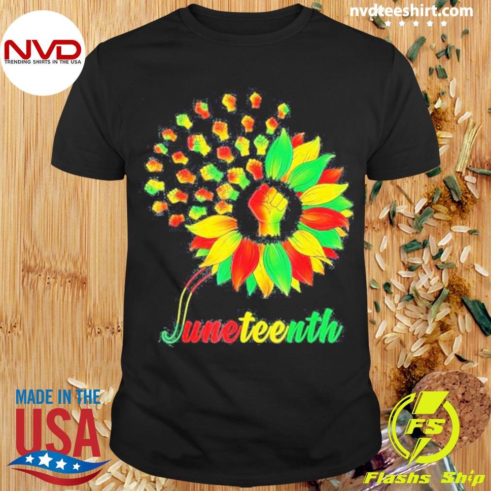 Juneteenth Fist Sunflower Black African American Shirt