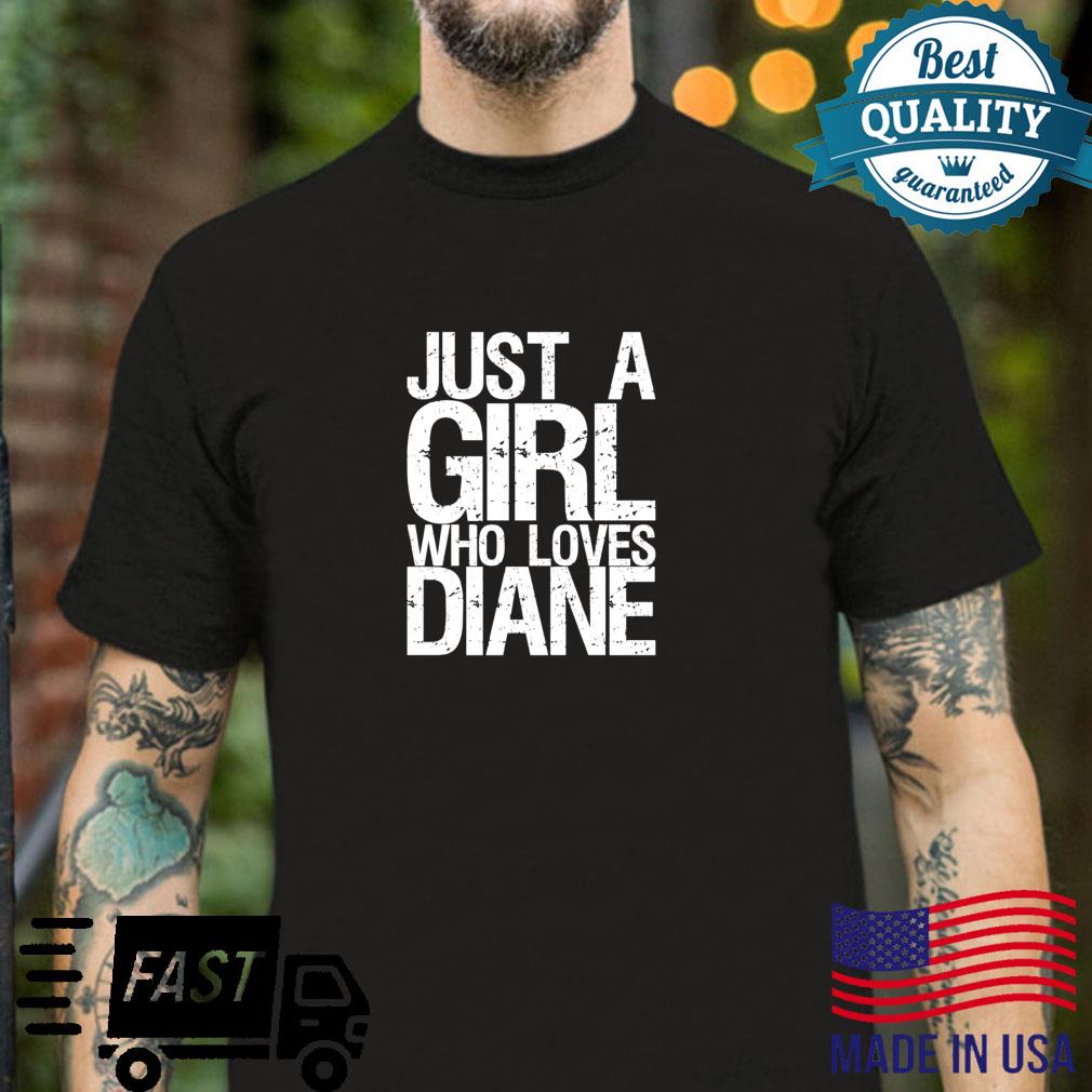 Just A Girl Who Loves Diane Shirt