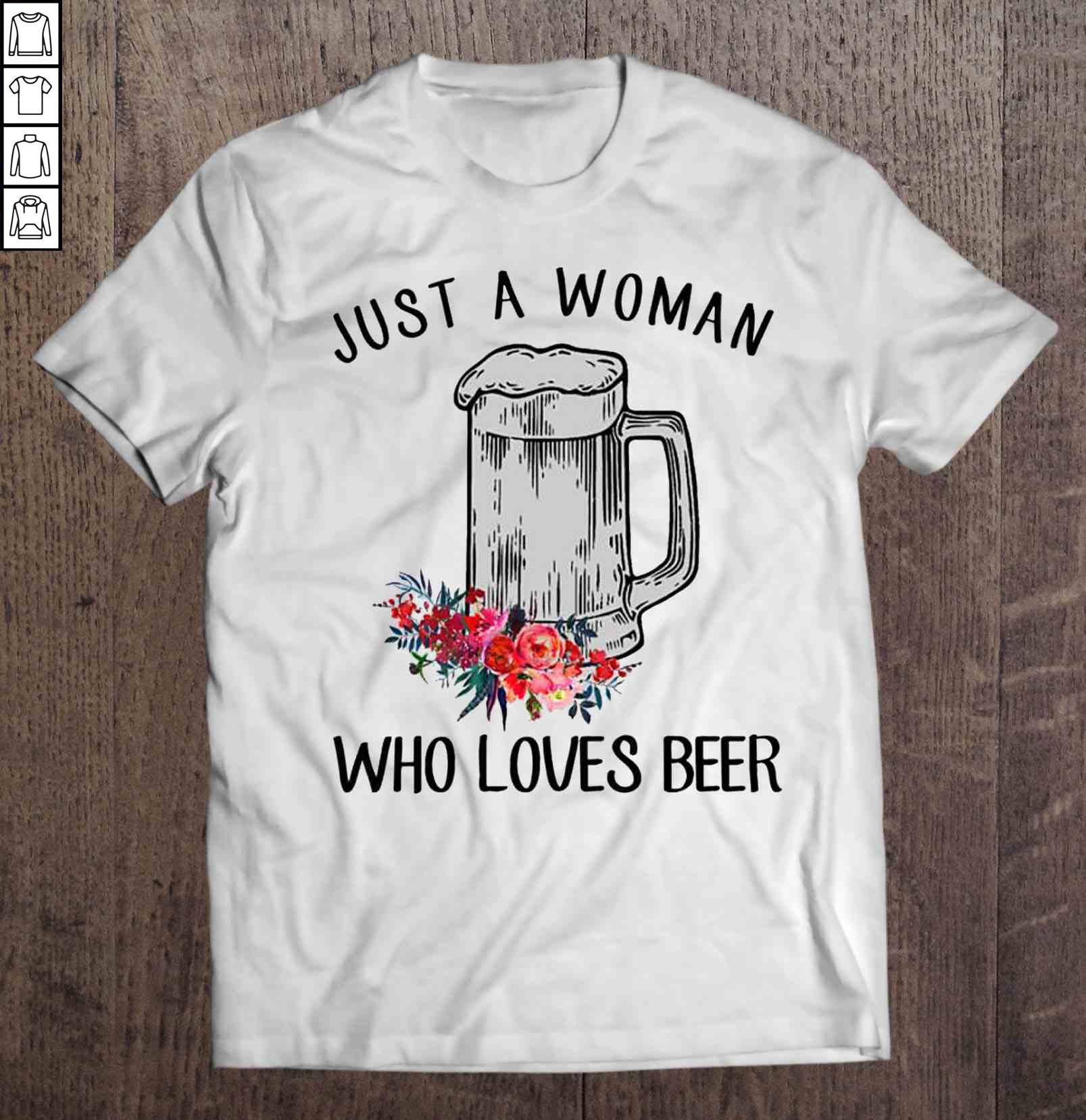 Just A Woman Who Loves Beer TShirt