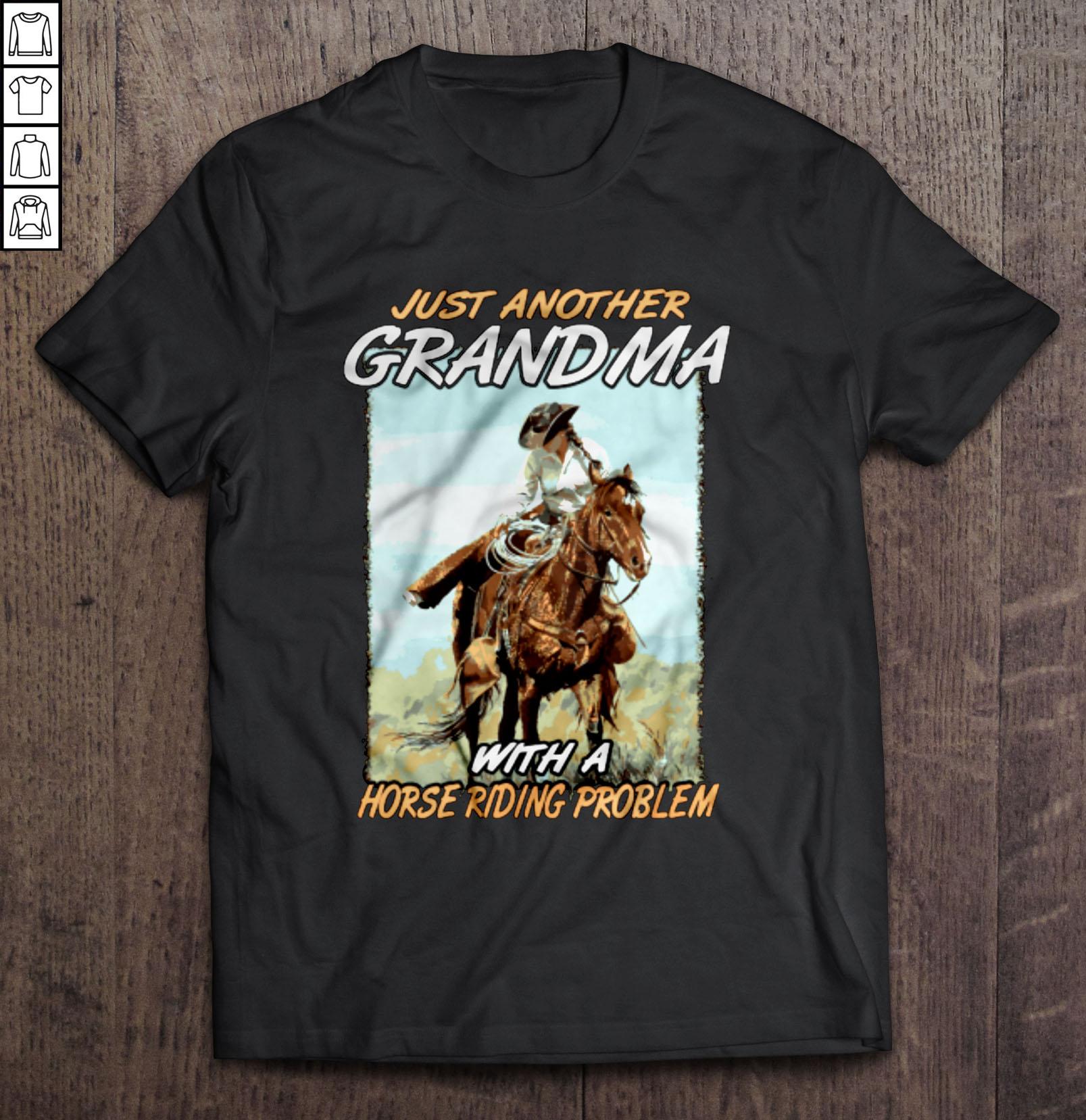 Just another grandma with horse riding problem Shirt