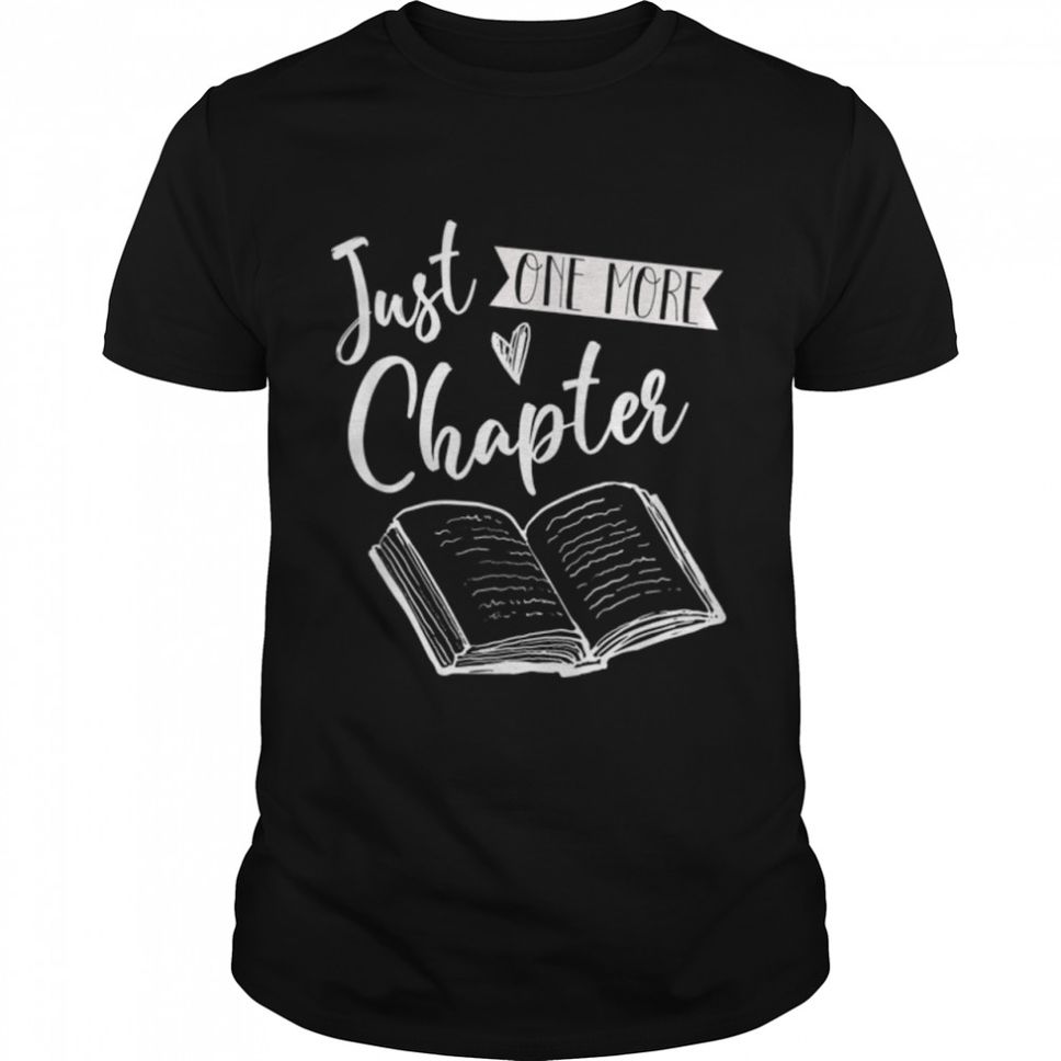 Just One More Chapter Funny Book Lover T Shirt B09W8X7SRW