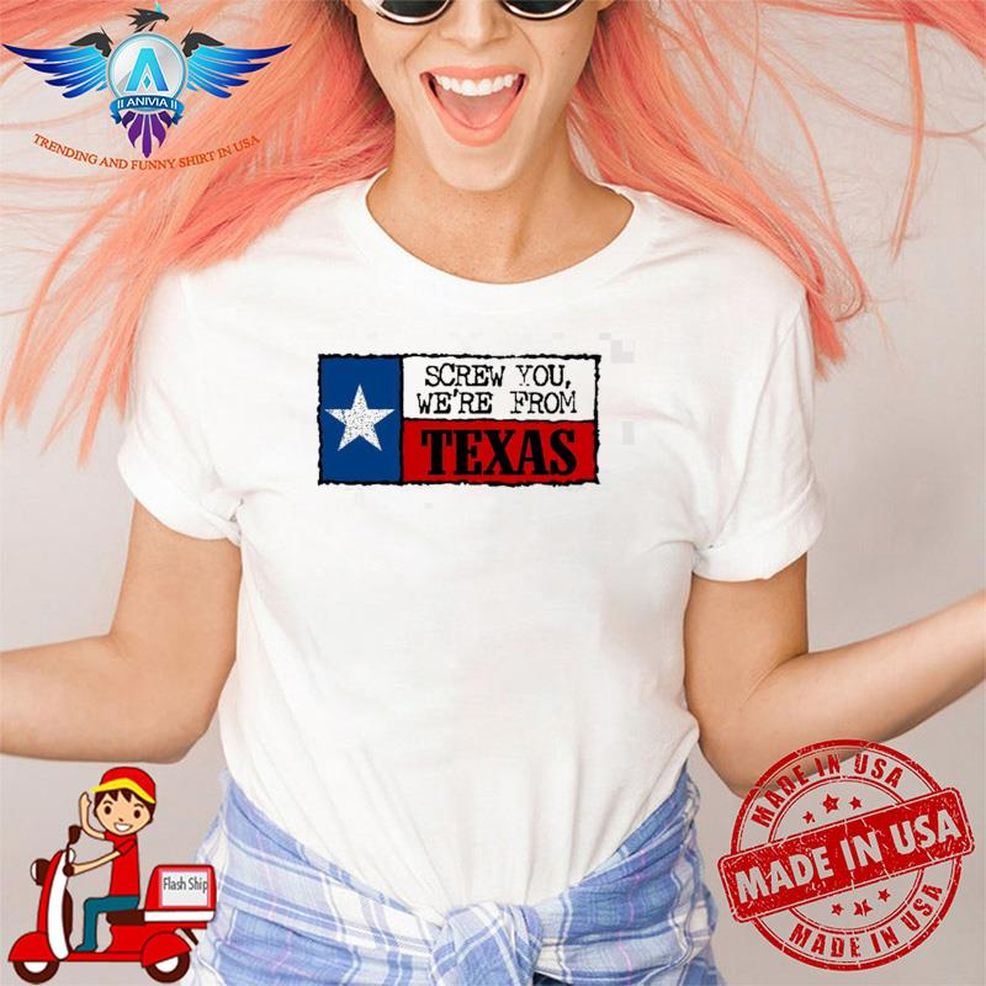 Kambree Screw You We're From Texas Ray Wylie Store Shirt