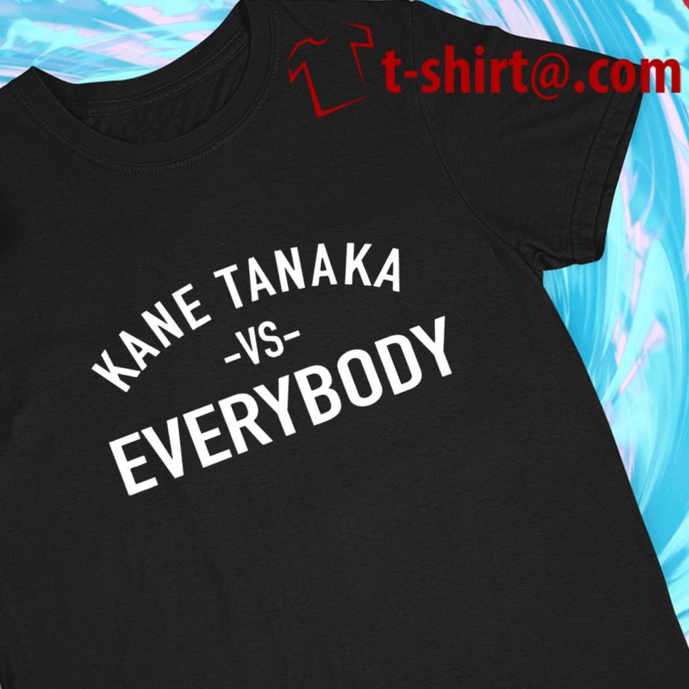 Kane Tanaka Vs Everybody 2022 T Shirt