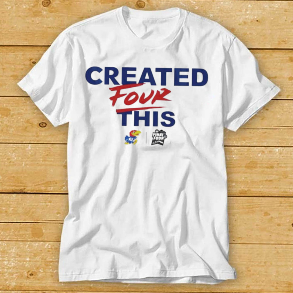 Kansas Jayhawks created four this shirt