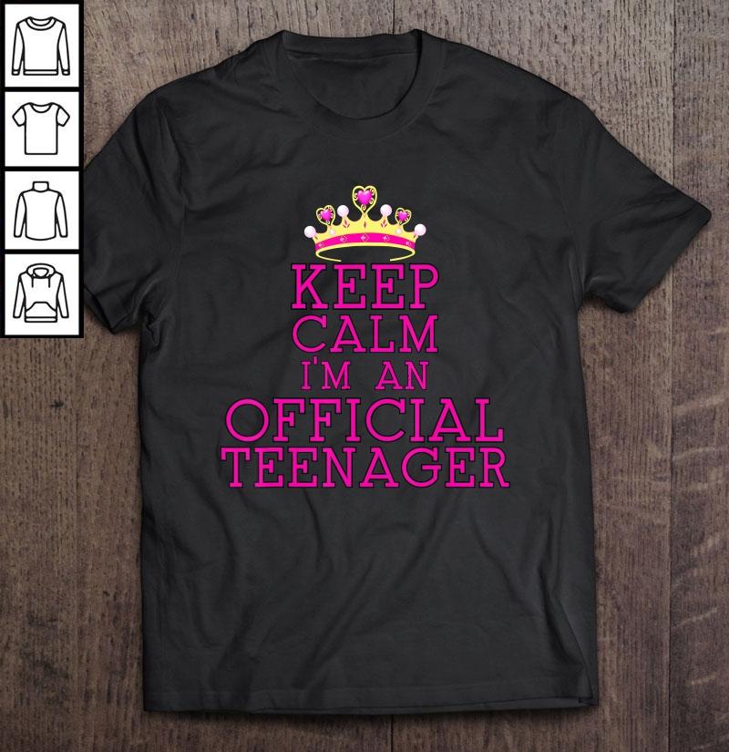 Keep Calm Im A Birthday Official Teenager 13Th Girl Tee T-Shirt