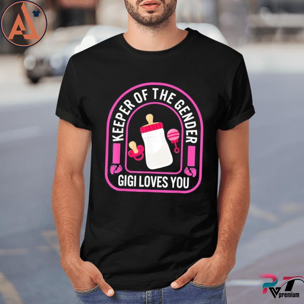 Keeper Of The Gender GigI Loves You Father's Day New Bab Shirt