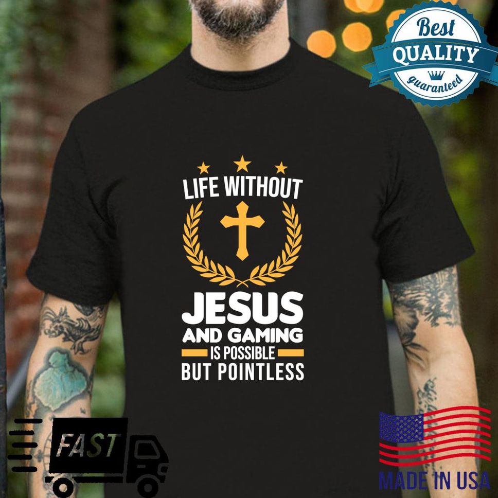 Kife Without Jesus And Gaming Game Shirt