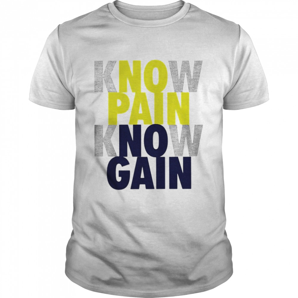 Know Pain Know Gain T-Shirt