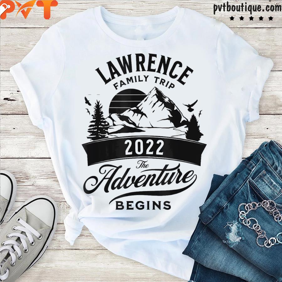 Lawrence family trip 2022 shirt