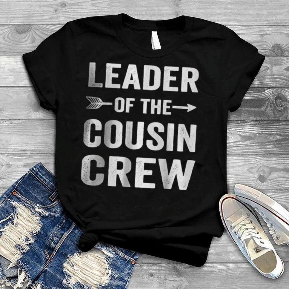 Leader Of The Cousin Crew T Shirt