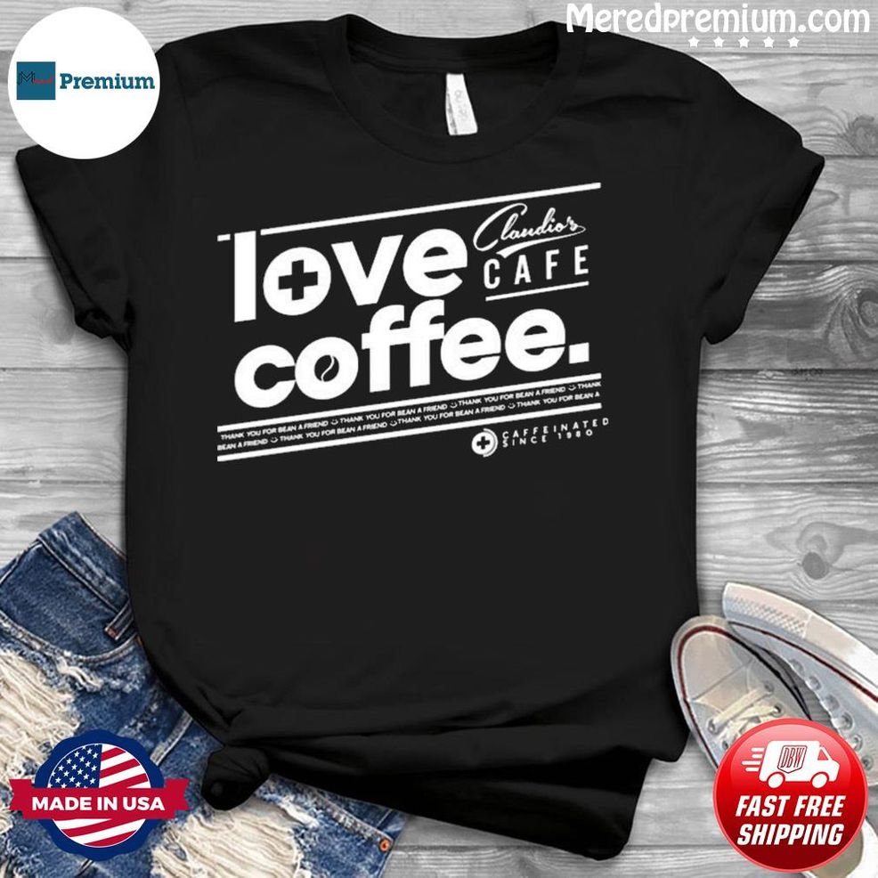 Legal Speed Coffee Shop Love Coffee Claudio’s Cafe Shirt