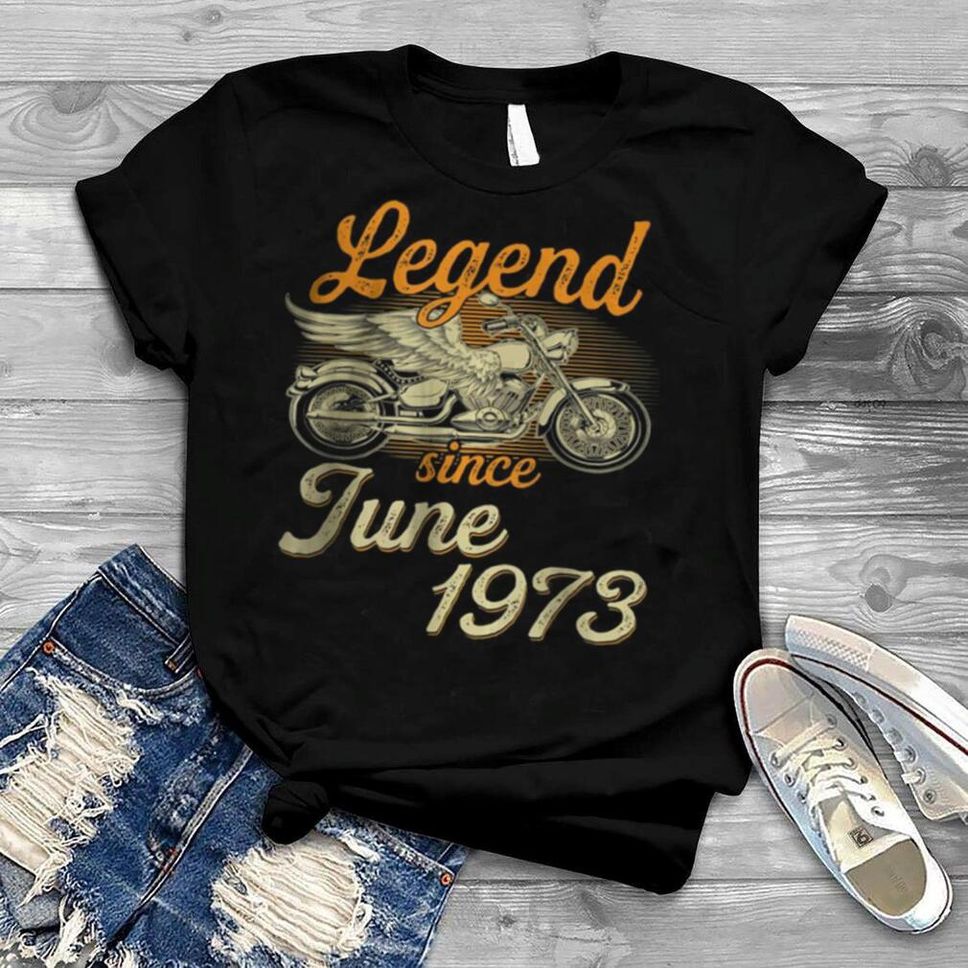 Legend Since June 1973 Age 49th Birthday Motorcycle T Shirt