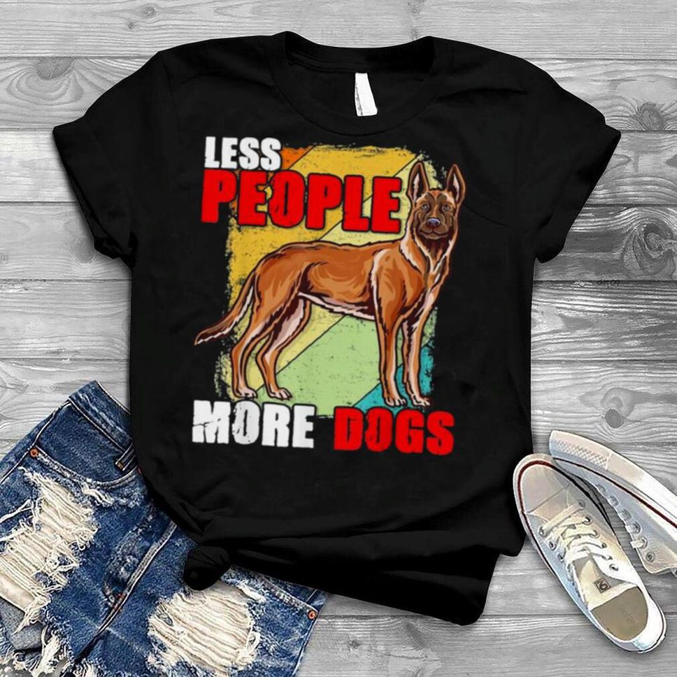 Less People More Dogs Dog Lovers Belgian Shepherd Malinois Shirt