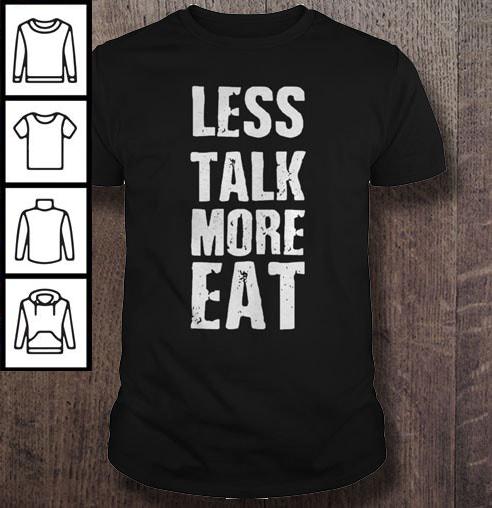 Less talk more eat V-Neck T-Shirt