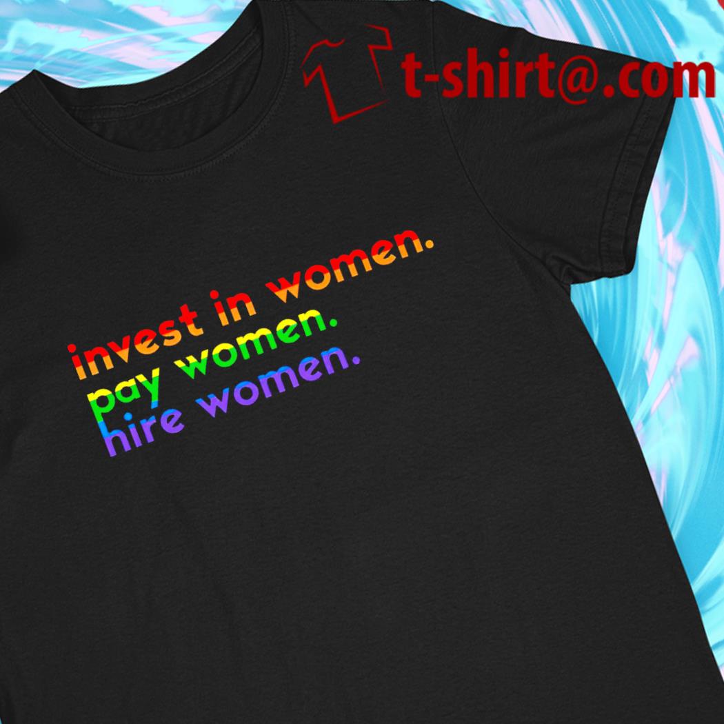 LGBT pride flag invest in women pay women hire women T-shirt