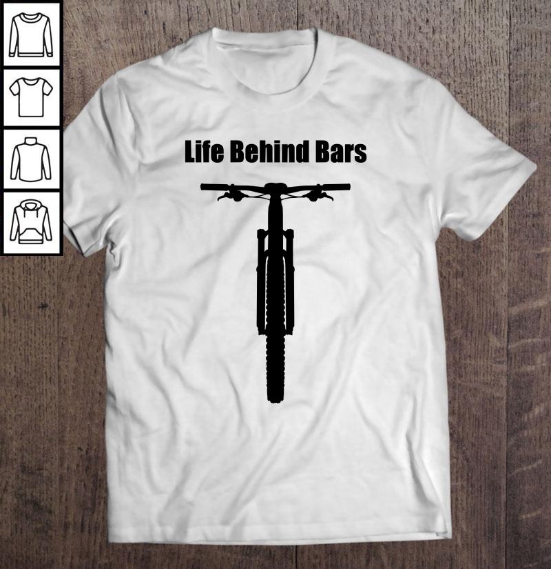 life behind bars mountain bike TShirt