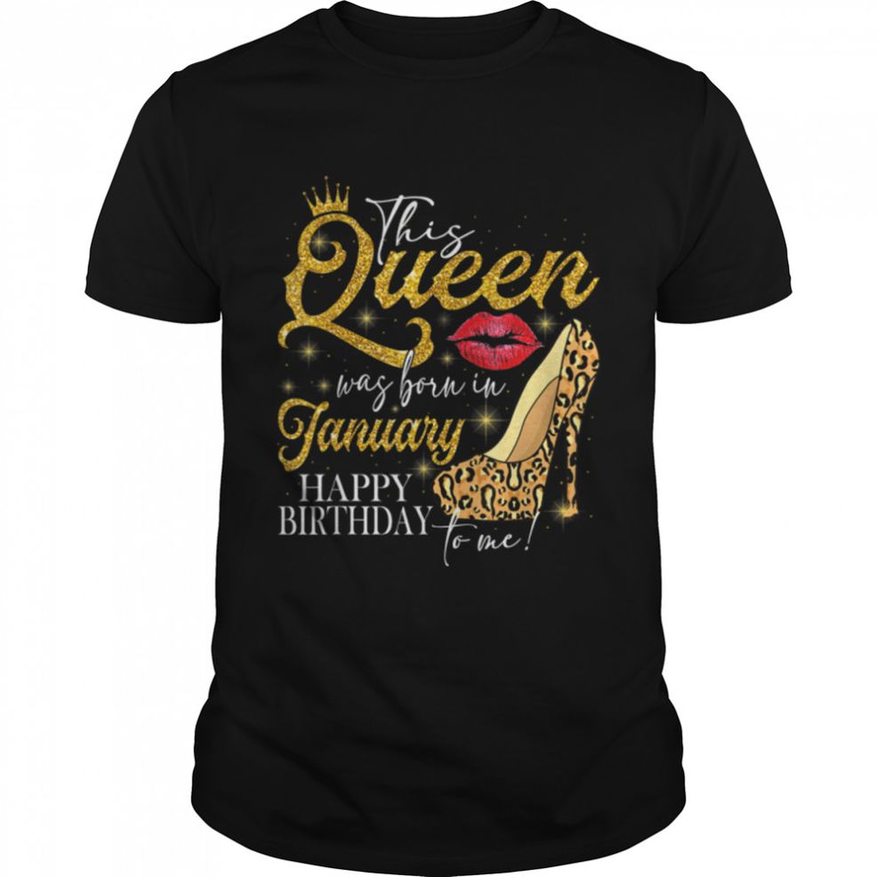 Lips High Heel A Queen Was Born In January Happy Birthday T Shirt B09VXVDBZ2