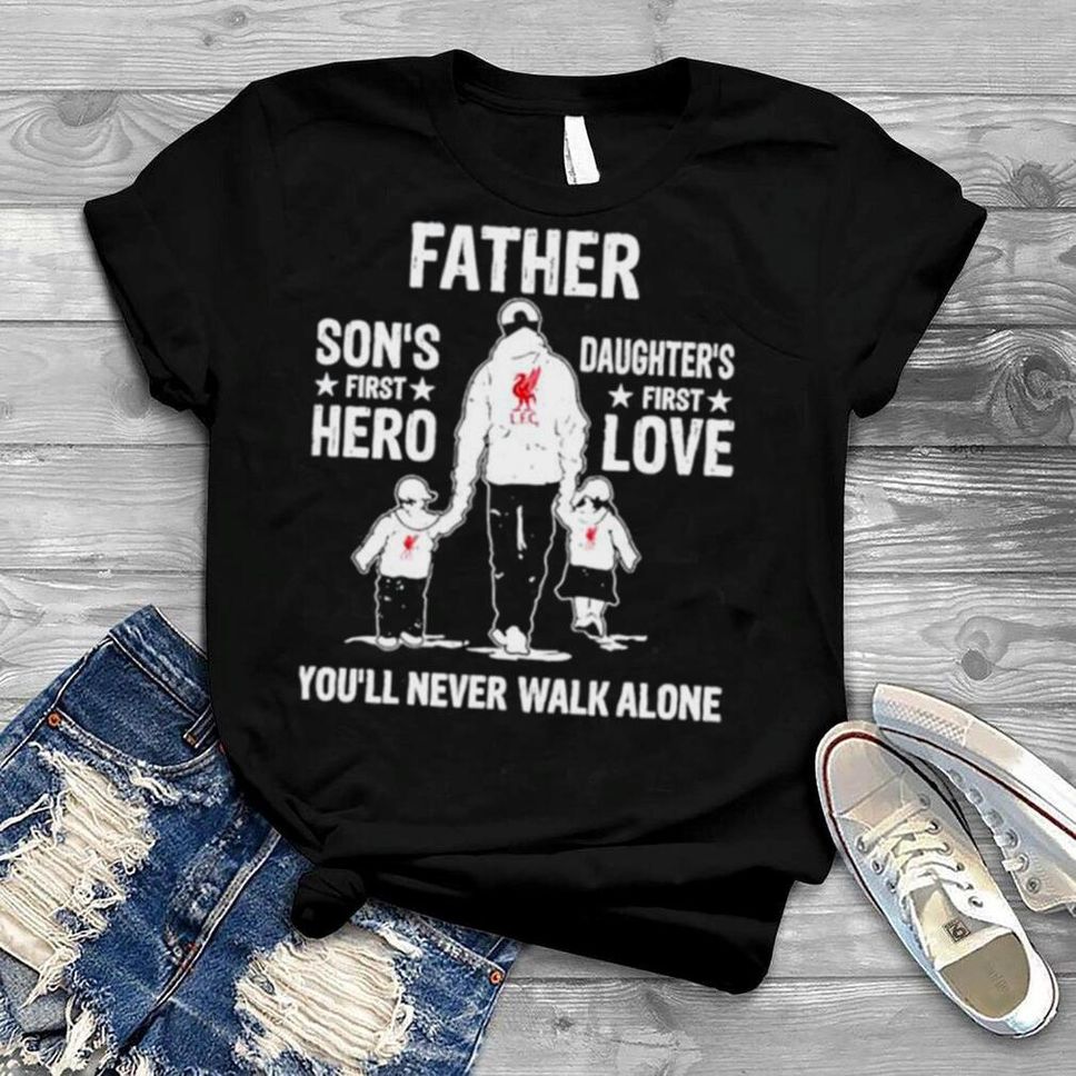 Liverpool F.C. Father Son’s First Hero Daughter’s First Love Shirt