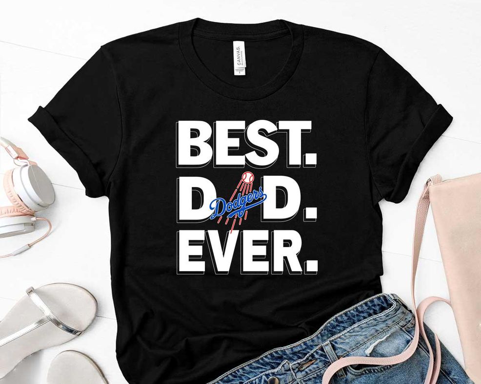 Los Angeles Dodgers Best Dad Ever Happy Fathers Day Shirt