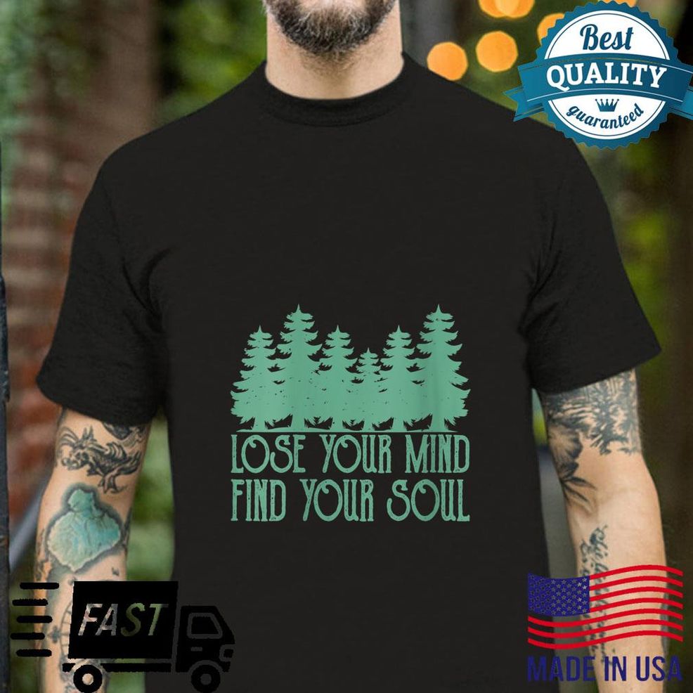 LOSE YOUR MIND Hiking Hikers Wanderer Shirt