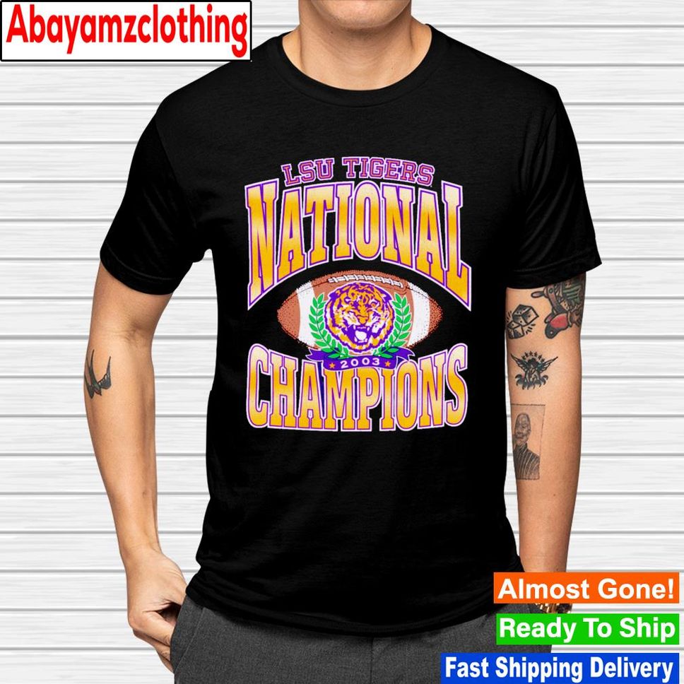 Louisiana State Tigers Lsu 2003 National Champions Shirt