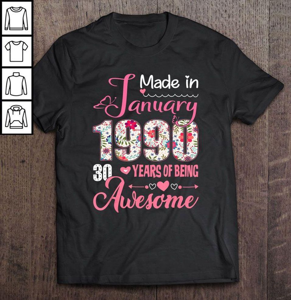 Made In January 1990 30 Years Of Being Awesome Floral TShirt