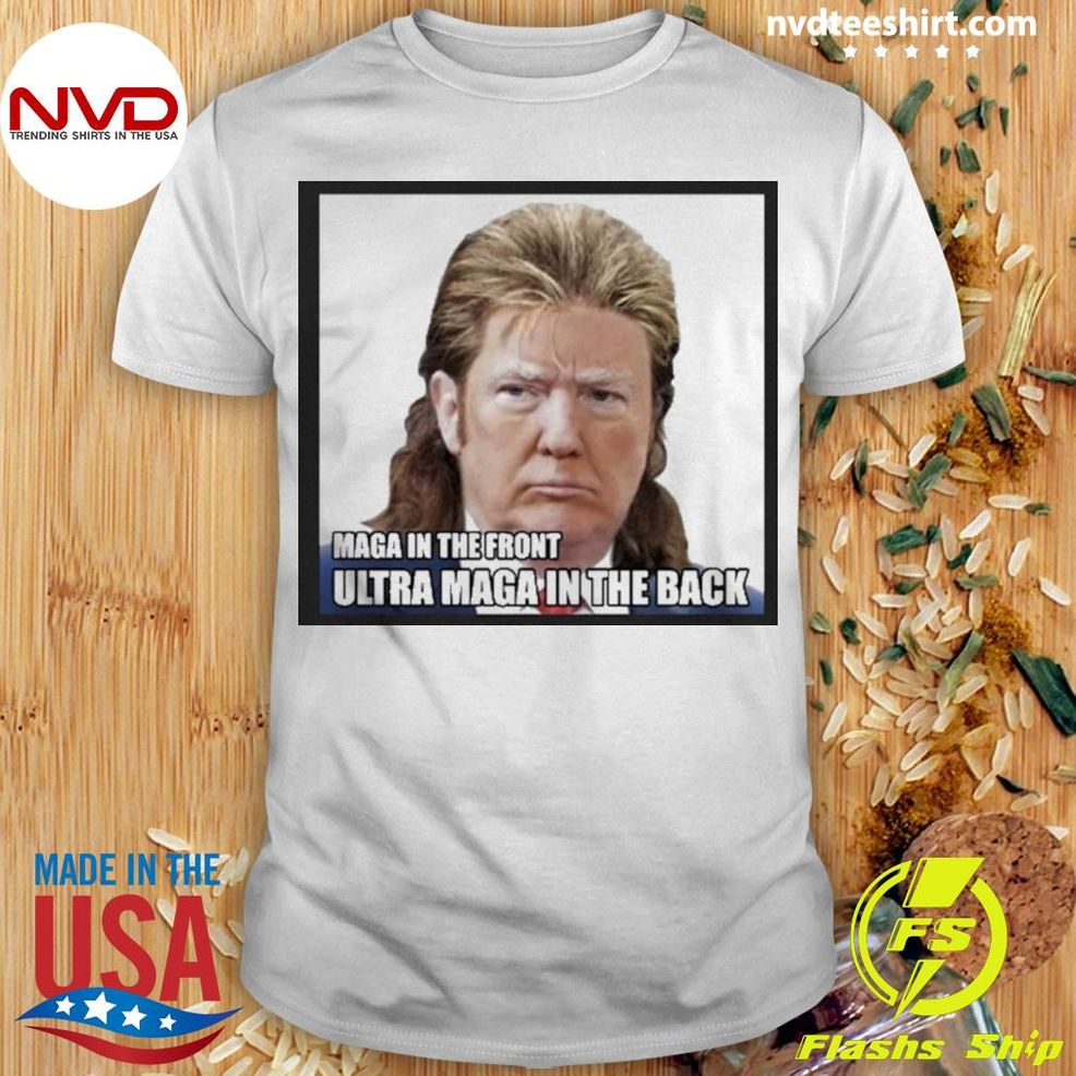 Mage In The Front Ultra Maga In The Back Shirt