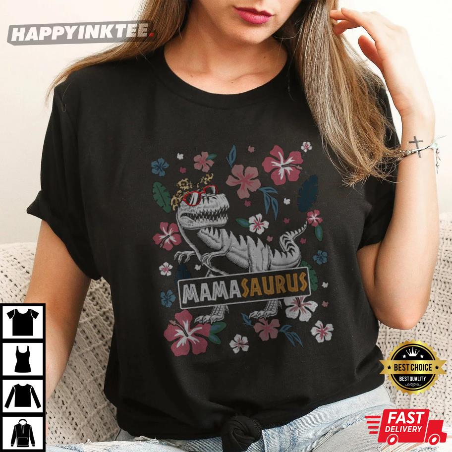 Mamasaurus Dinosaur Floral Decor Mama Saurus Funny Shirt, Mother’s Day Gift T-Shirt