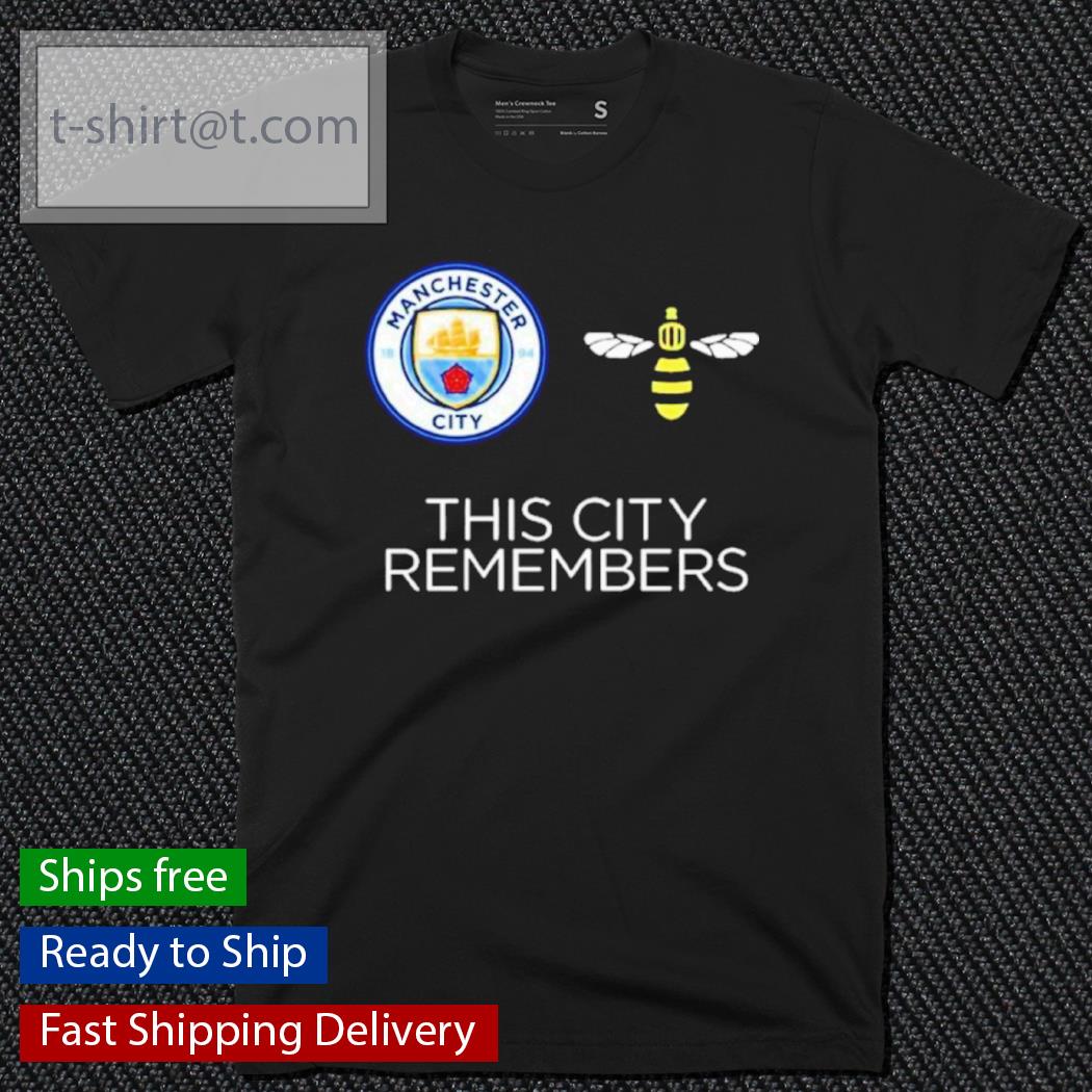 Manchester City Bee This City Remembers Shirt