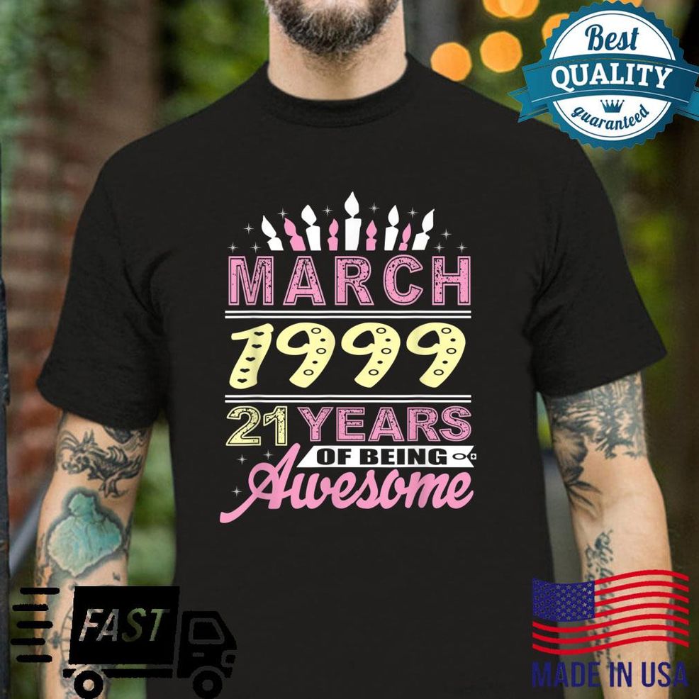 March 1999 21 Years Old 21st Birthday Candle Party Shirt