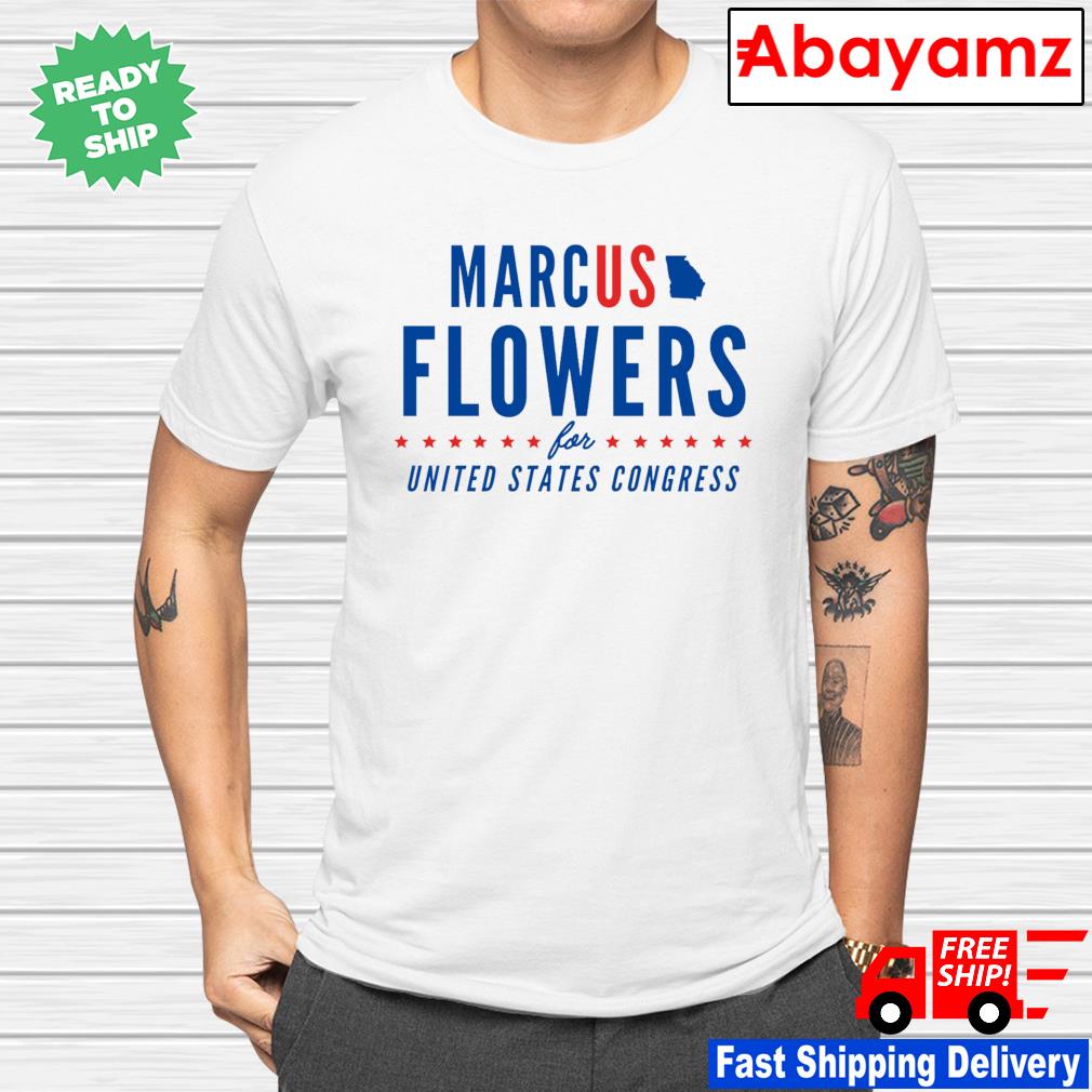 Marcus flowers for United States congress shirt