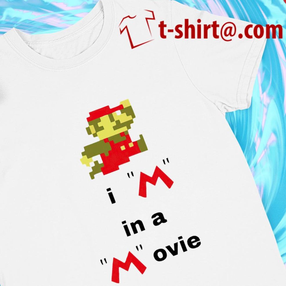 Mario I'm In A Movie Funny T Shirt