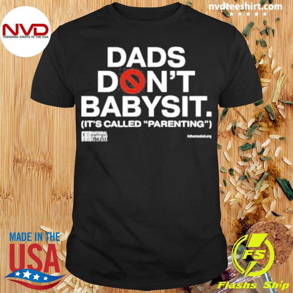 Martin Lawrence Dads Don't Babysit It’s Called Parenting Shirt