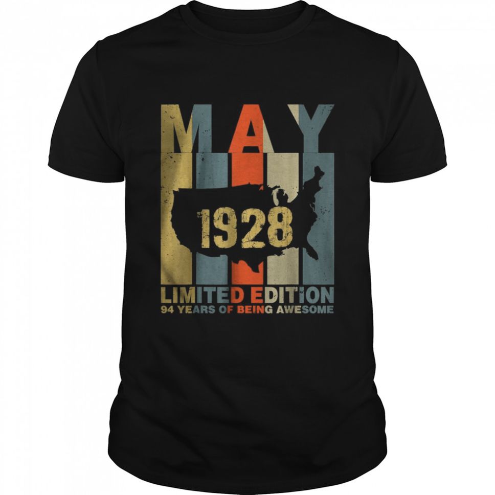 May 1928 Limited Edition 94 Years Of Being Awesome T Shirt