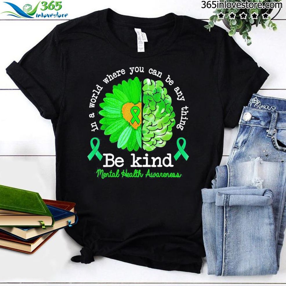 May Green Be Kind Mental Health Awareness Sunflower Support Shirt
