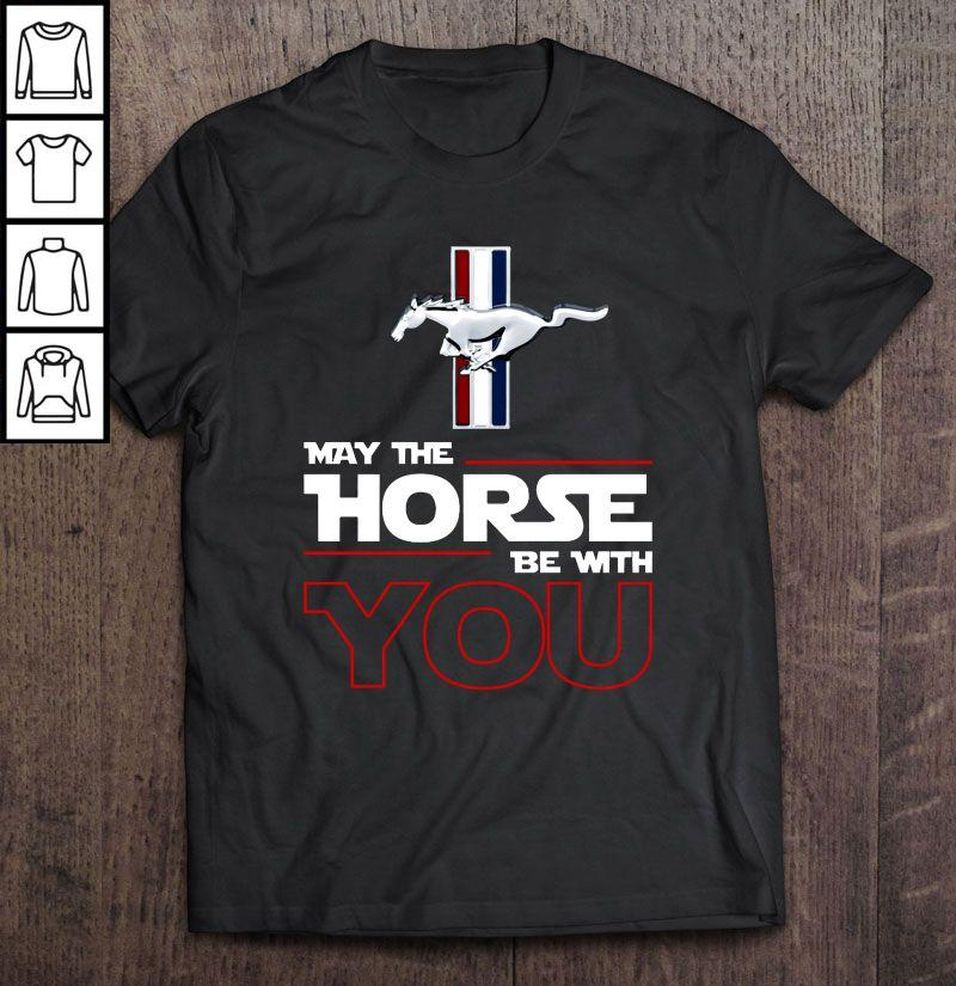 May The Horse Be With You Mustang TShirt