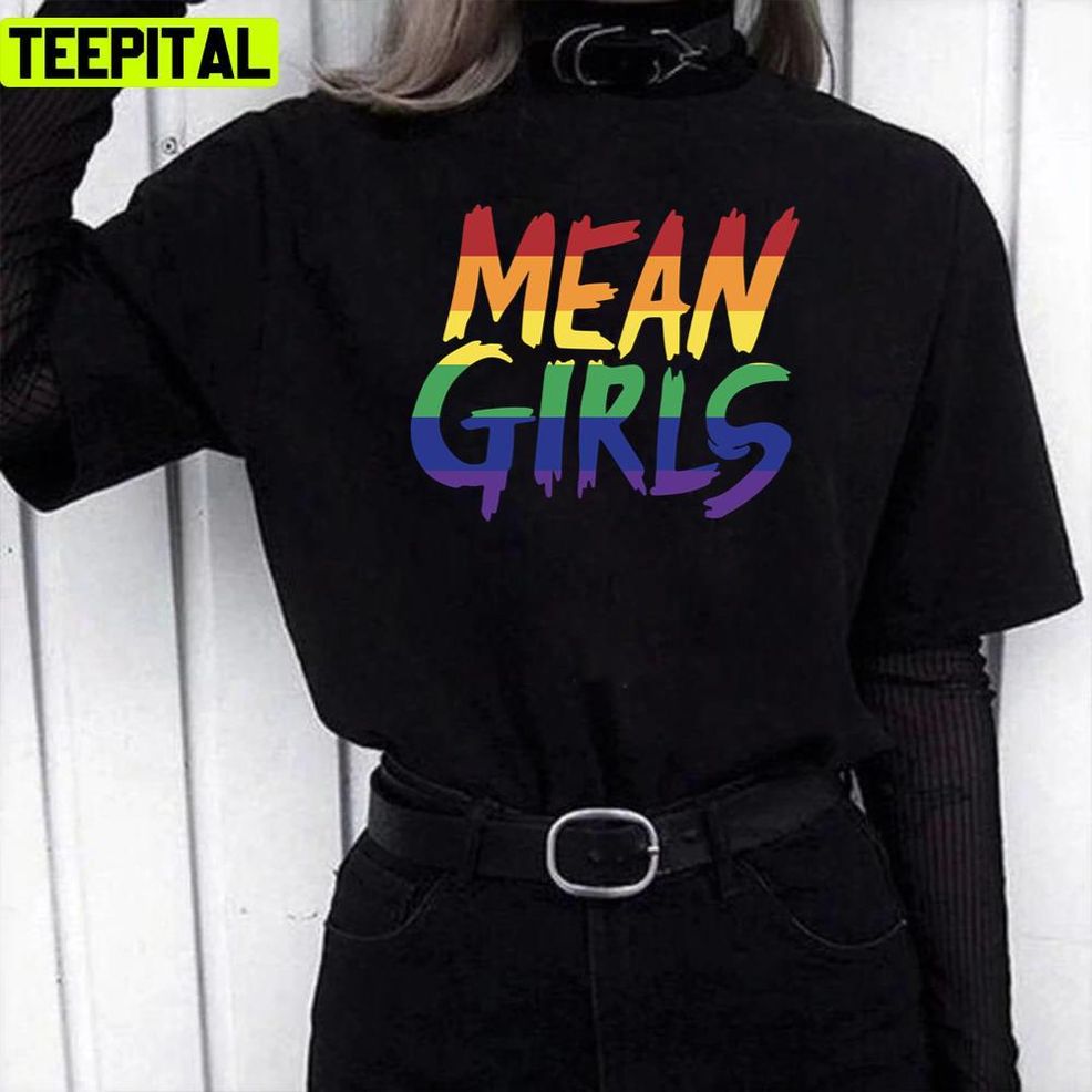 Mean Girls Rainbow Pride Flag Design Unisex T Shirt