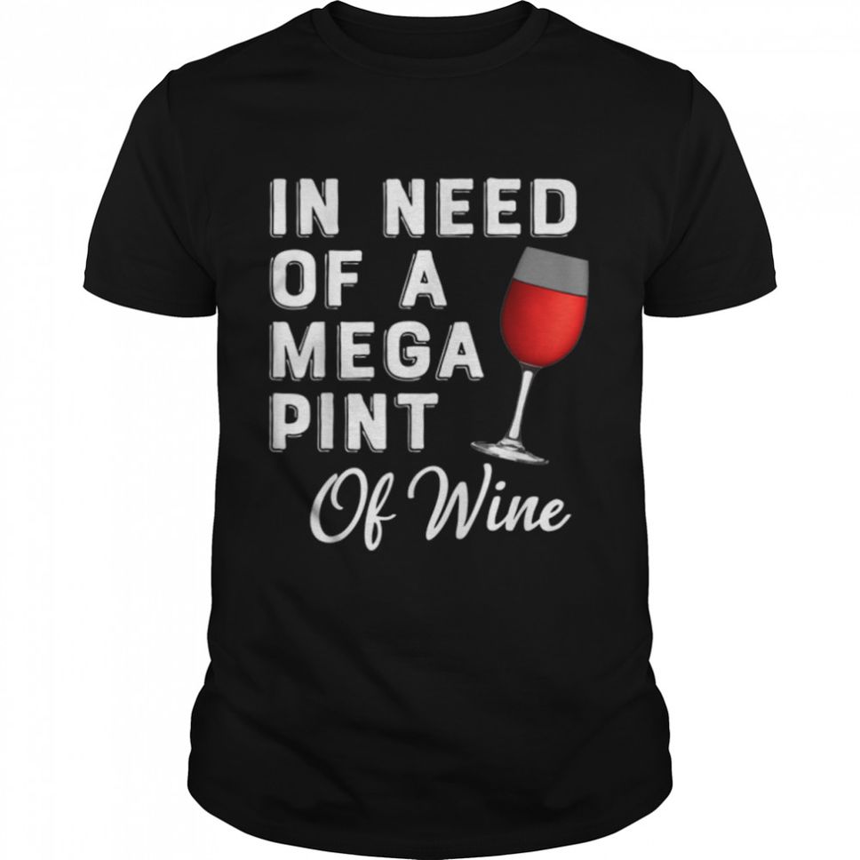 Mega Pint Of Wine Funny Trendy T Shirt B09ZKGNTN1