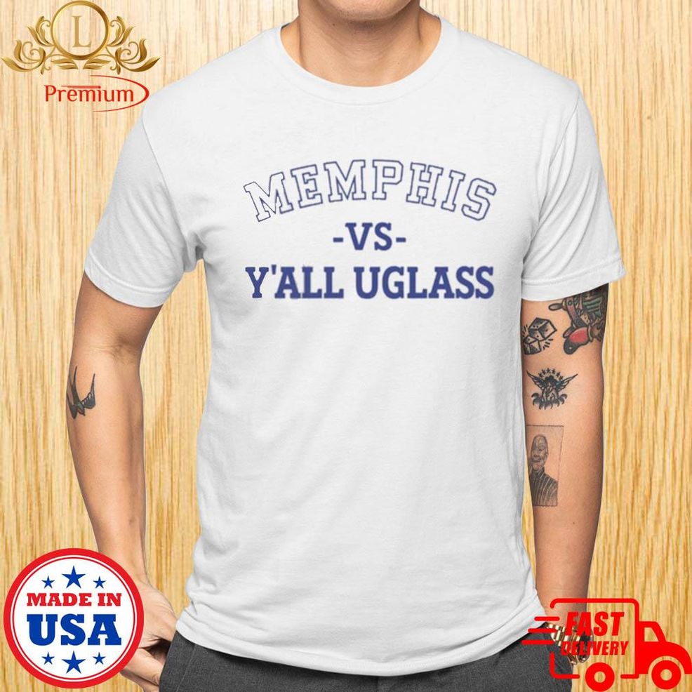 Memphis Vs Y'all Uglass Shirt