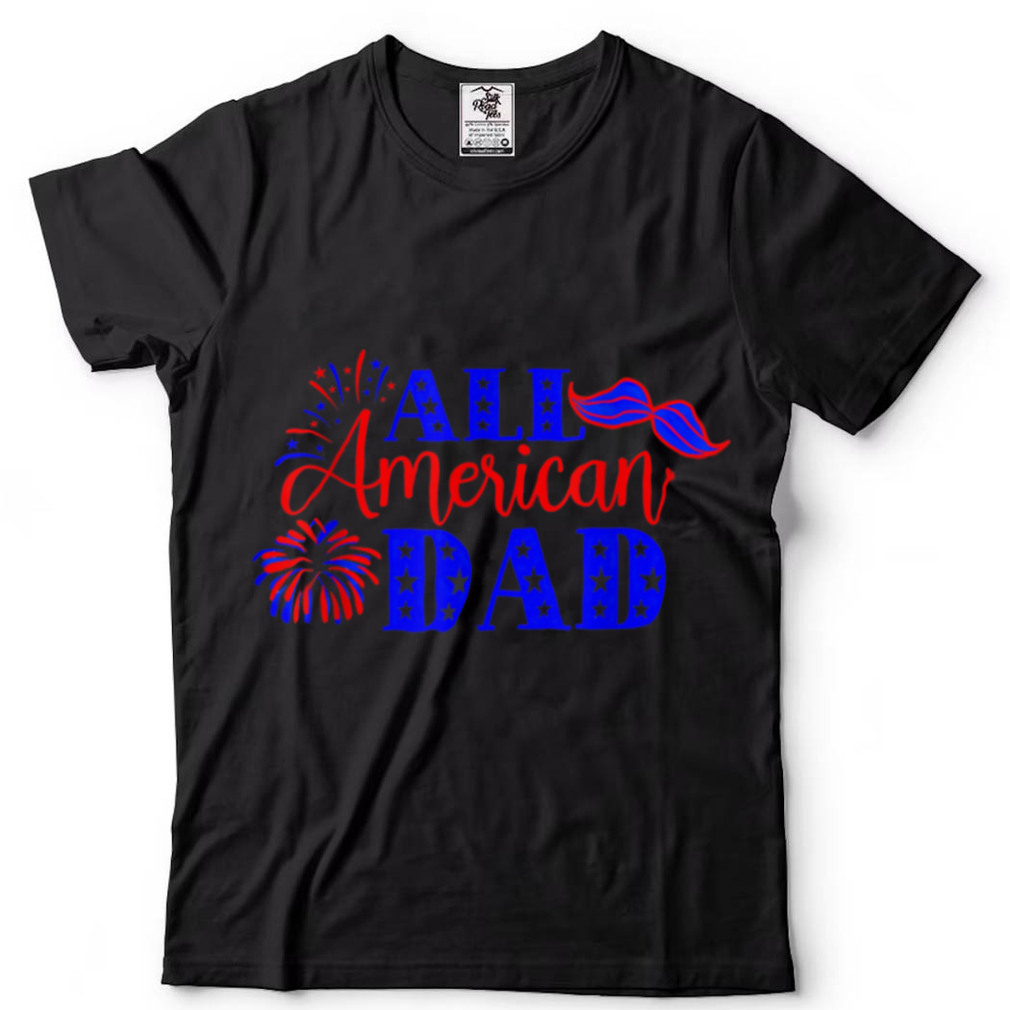 Mens All AMerican Dad 4th Of July Sunglasses Father Day T Shirt