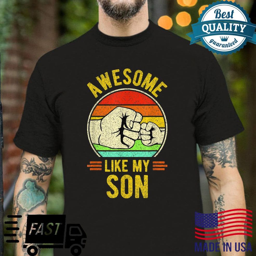 Mens AWESOME LIKE MY SON Father's Day 2022 Dad Joke Shirt