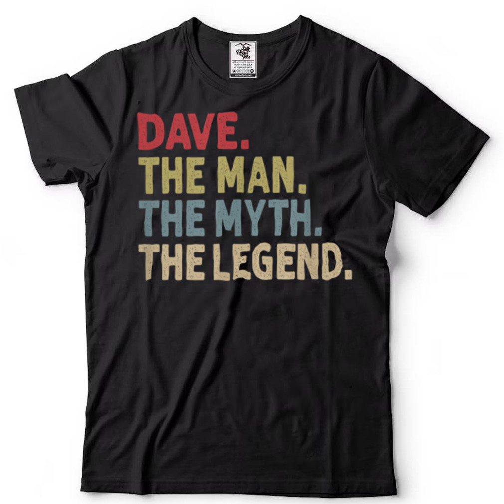 Mens Dave the Man the Myth the Legend Funny Personalized Name T Shirt