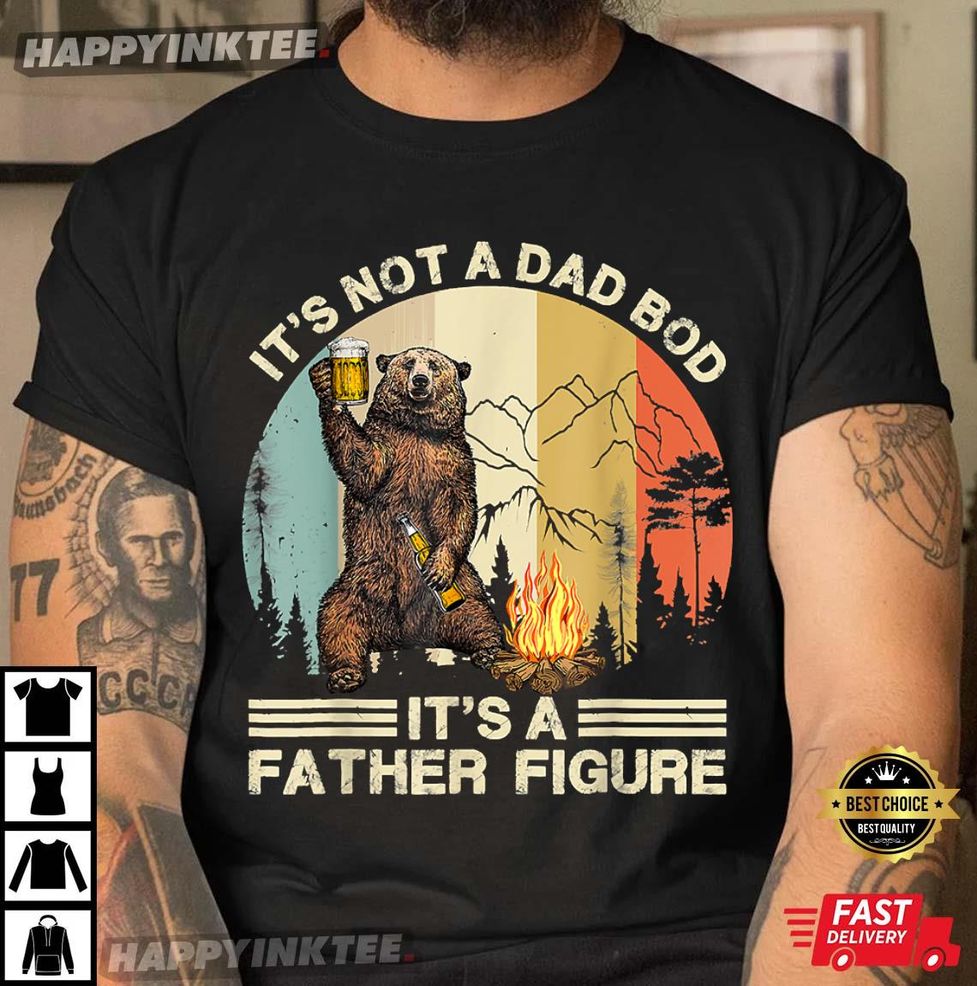 Mens Funny Bear Camping – It's Not A Dad Bod It's A Father Figure T Shirt