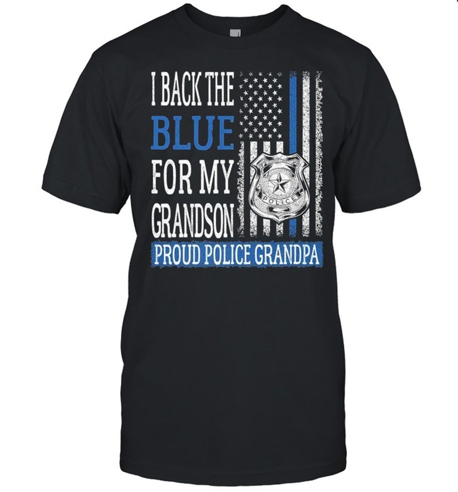 Mens I Back The Blue For My Grandson Proud Police Grandpa FamilyShirt Shirt